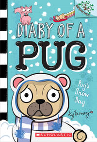 Pug&acirc;s Snow Day: A Branches Book (Diary of a Pug #2)
