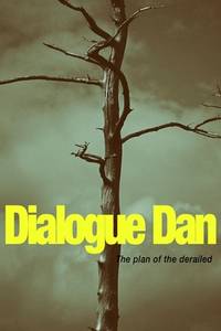 Dialogue Dan: The plan of the derailed