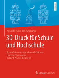 3D-Druck für Schule und Hochschule: Konstruktion von naturwissenschaftlichem...