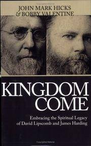 Kingdom Come: Embracing the Spiritual Legacy of David Lipscomb and James Harding