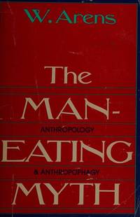 cover of The Man-Eating Myth: Anthropology and Anthropophagy