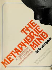 The Metaphoric Mind: A Celebration of Creative Consciousness by Samples, Bob | Paperback | 1976 ...