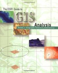 The ESRI Guide to GIS Analysis Volume 1: Geographic Patterns & Relationships (The Esri Guide to...