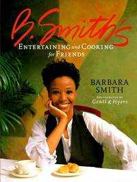 B Smith's Entertaining and Cooking For Friends