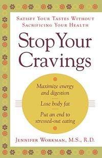 Stop Your Cravings : Satsify Your Tastes Without Sacrificing Your Health