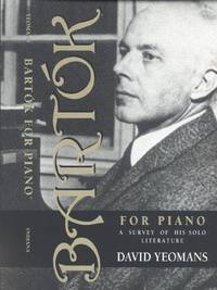 Bartok for Piano: A Survey of His Solo Literature