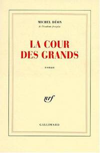 LA COUR DES GRANDS; roman