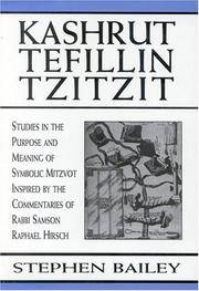 cover of Kashrut, Tefillin, Tzitzit: The Purpose of Symbolic Mitzvot Inspired by the Commentaries of Rabbi Samson Raphael Hirsch