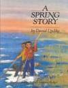 A Spring Story by David Updike - 1989