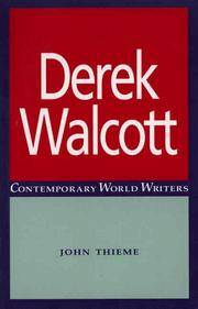 Derek Walcott (Contemporary World Writers) by Thieme, John - 1999-09-01