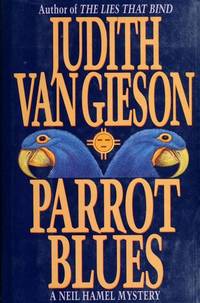 Parrot Blues: A Neil Hamel Mystery by Van Gieson, Judith; Gieson, Judith Van - 1995-01-01