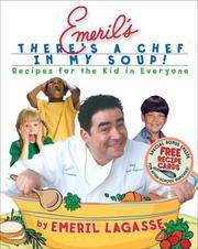 Emeril's There's a Chef In My Soup Recipes For the Kid In Everyone