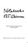 Notebooks, B.F. Skinner by B. F Skinner - 1980