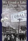 We Lived a Life and Then Some, The Life, Death and Life of a Mining Town, This is the Town of Cobalt