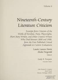 NCLC: NINETEENTH-CENTURY LITERARY CRITICISM; Volume 6. Excerpts from criticism of the works of...