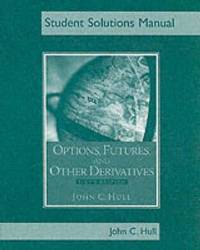 Students Solutions Manual for Options, Futures, and Other Derivatives, Sixth Edition