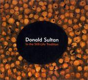 Donald Sultan: In the Still-Life Tradition by Sultan, Donald