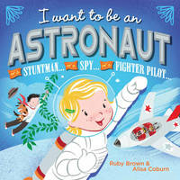 I Want to be an Astronaut