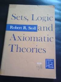 Sets Logic and Axiomatic Theories Edition by Stoll, Robert R - 1961