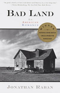 Bad Land : An American Romance by Raban, Jonathan - October 1997