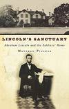 Lincoln's Sanctuary: Abraham Lincoln and the Soldiers' Home