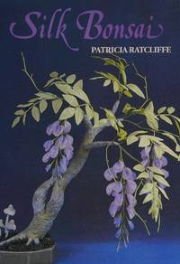 Silk bonsai by Patricia Ratcliffe - 1987-01-01