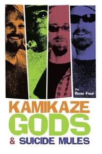 KAMIKAZE GODS & SUICIDE MULES by The Reno Four - Paperback - from Billthebookguy.com (SKU: 18456)