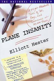 Plane Insanity : a Flight Attendant's Tales of Sex, Rage, and Queasiness At 30,000 Feet