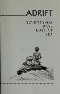 Adrift: Seventy-Six Days Lost at Sea