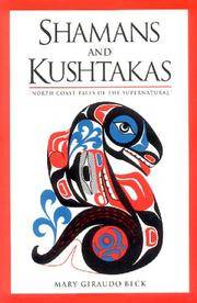 Shamans and Kushtakas North Coast Tales of the Supernatural by Mary Giraudo Beck - Paperback - First Edition - June 1, 2003 - from Three Geese In Flight Celtic Books (SKU: 008263)