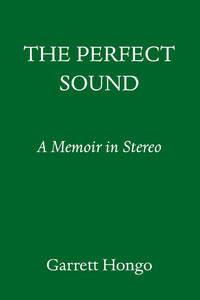 The Perfect Sound: A Memoir in Stereo