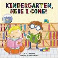 Kindergarten, Here I Come! by D.J. Steinberg