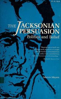 cover of The Jacksonian Persuasion: Politics and Belief