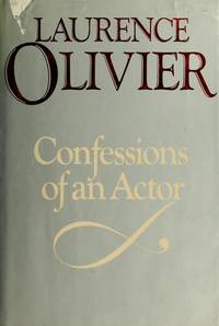 Confessions of an Actor by Olivier,Laurence