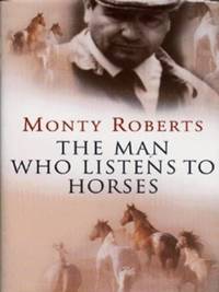 The Man Who Listens to Horses by Roberts, Monty