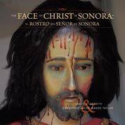 The Face of Christ in Sonora / El Rostro Del Senor En Sonora