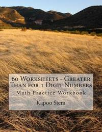 60 Worksheets - Greater Than for 1 Digit Numbers: Math Practice Workbook
