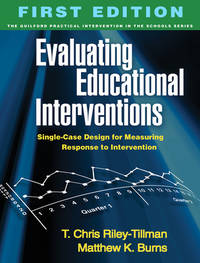 Evaluating Educational Interventions : Single-Case Design for Measuring Response to Intervention