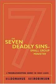 Seven Deadly Sins of Small Group Ministry, The by Bill Donahue; Russ Robinson - 2002