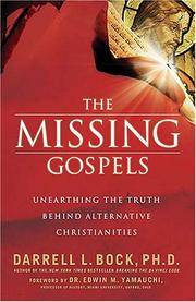 image of The Missing Gospels: Unearthing the Truth Behind Alternative Christianities