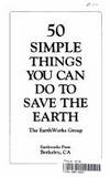 50 Simple Things You Can Do to Save the Earth by Group, Earthworks - 1990