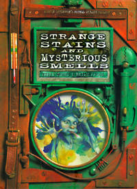 Strange Stains and Mysterious Smells: Based on Quentin Cottington's Journal of Faery Research