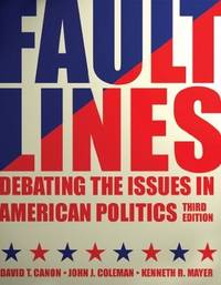 Faultlines: Debating the Issues in American Politics (Third Edition)