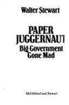 PAPER JUGGERNAUT by Walter Stewart - 1979