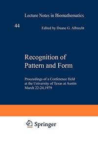 Recognition of Pattern and Form: Proceedings of a Conference held at the University of Texas at...