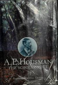 A.E. Housman: The Scholar Poet de Richard Perceval Graves - 1980-05