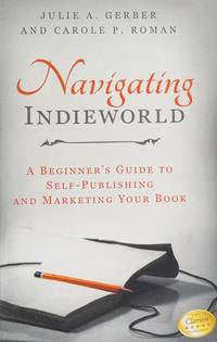 Navigating Indieworld: A Beginner's Guide to Self-Publishing and Marketing Your