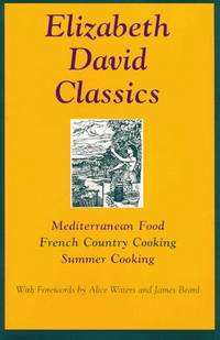 cover of Elizabeth David Classics: Mediterranean Food, French Country Cooking, Summer Cooking