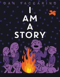 I am a story by Yaccarino, Dan; Yaccarino, Dan [Illustrator] - 2016-09-05