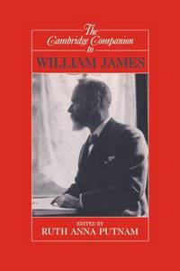 Cambridge Companion William James (Cambridge Companions to Philosophy)